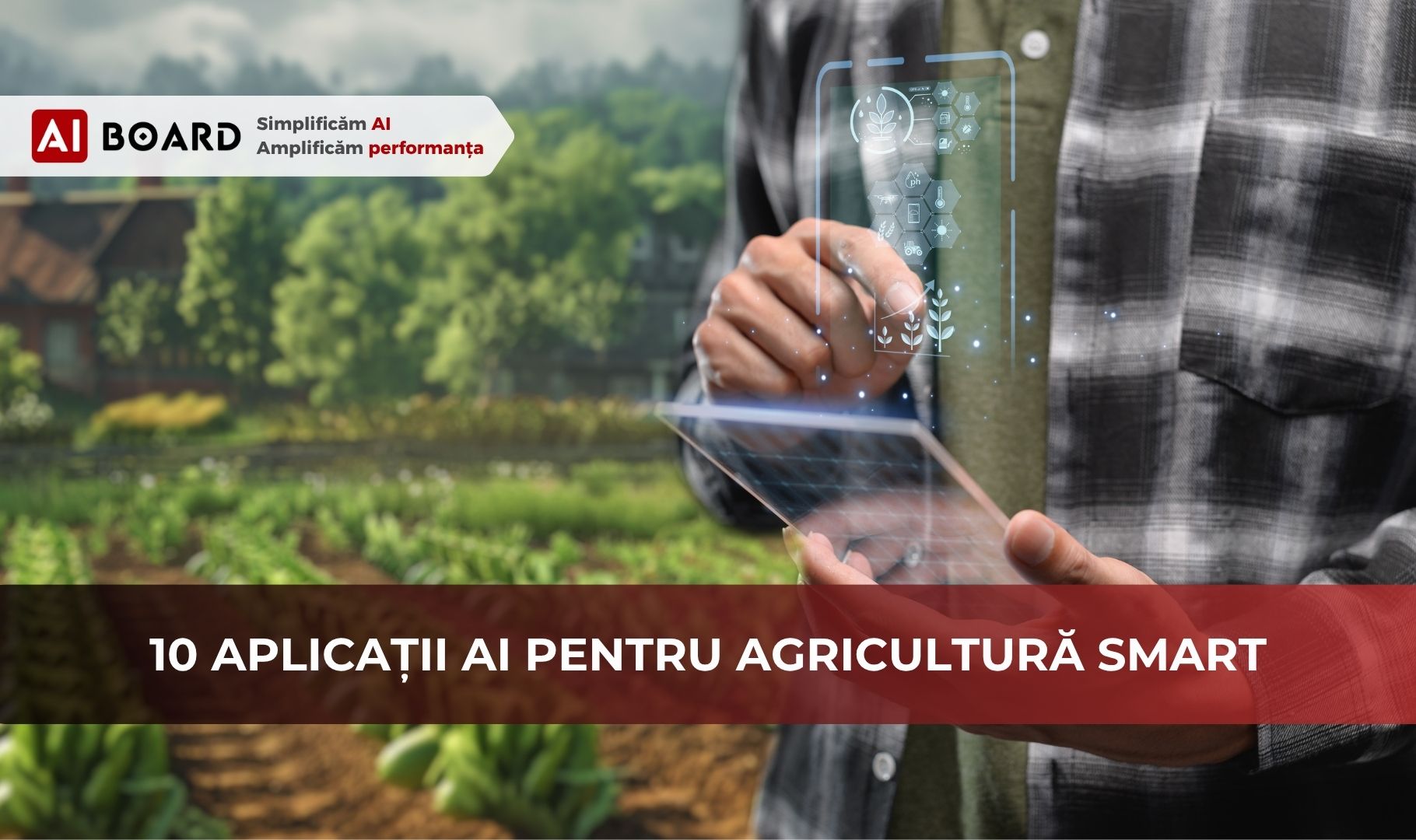 tehnologii agricultură, agricultura smart, digitalizarea agriculturii, agricultură AI